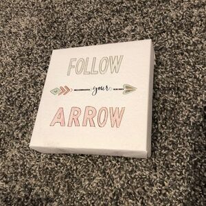Follow your Arrow Sign